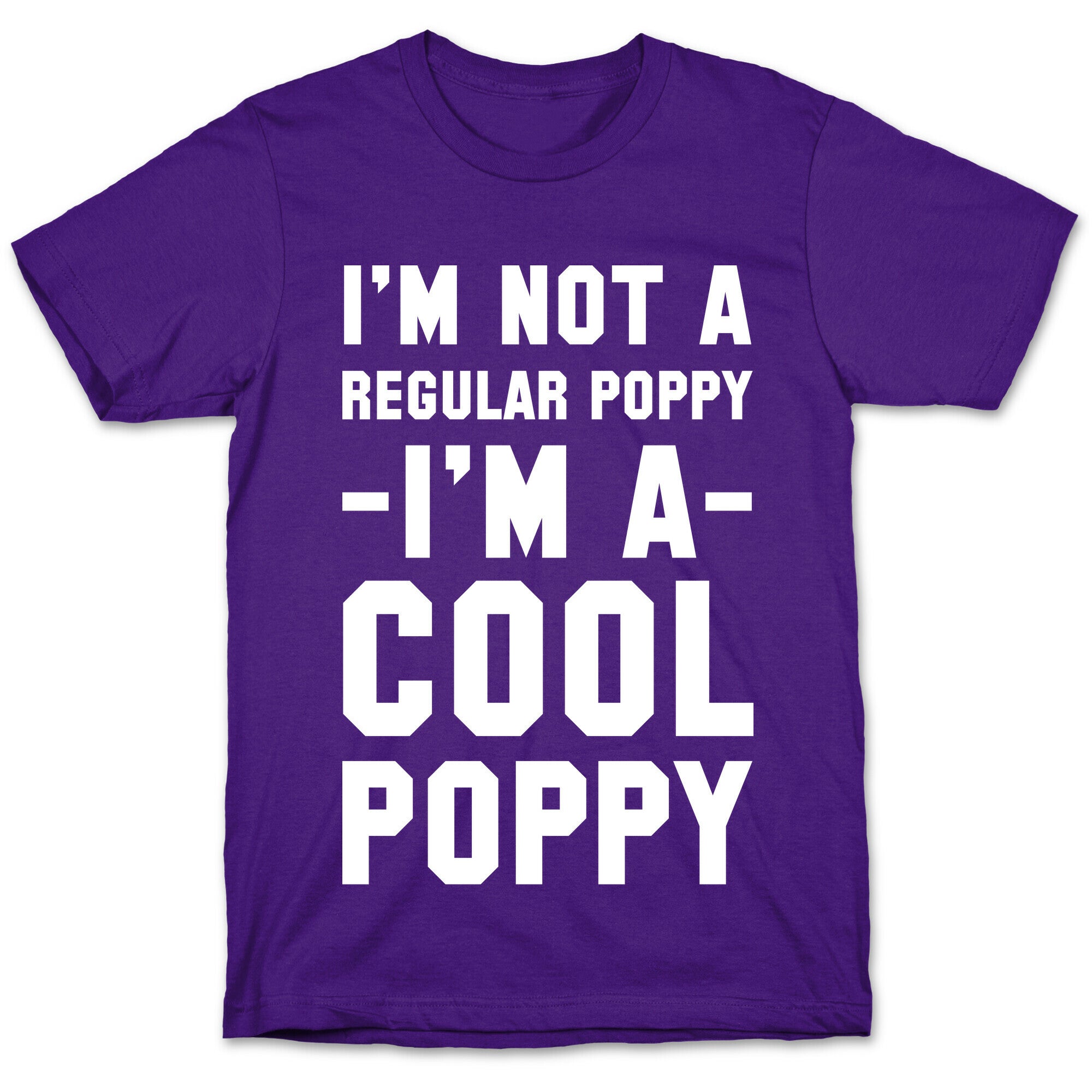 I'm Not A Regular Poppy I'm a Cool Poppy T-Shirt